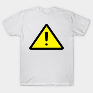 Watch Out! Danger ! T-Shirt